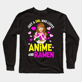 Just A Girl Who Loves Anime And Ramen Funny Foodie Long Sleeve T-Shirt